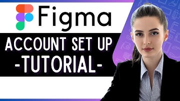How to Set Up a Figma Account (Easy Figma Tutorial)