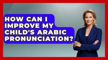 How Can I Improve My Child