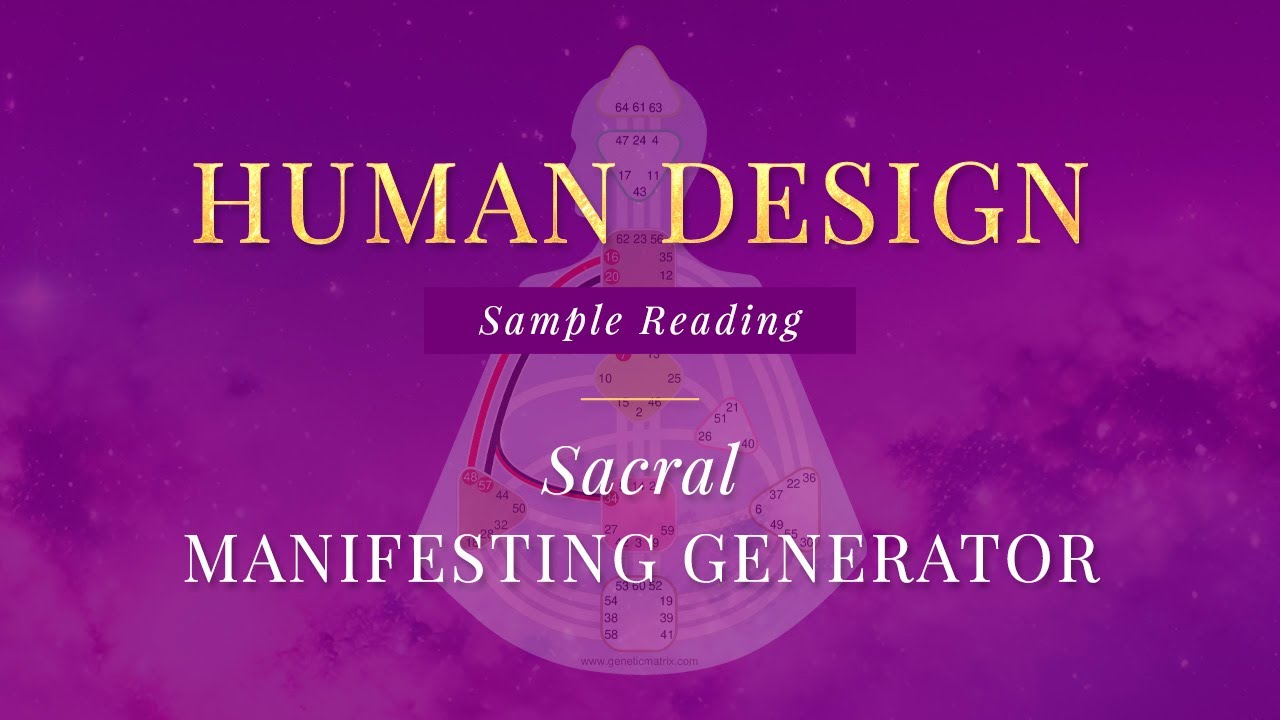 Human Design Sample Reading | Sacral Manifesting Generator (Joanna ...