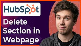 How to Delete a Section in a Webpage Using Hubspot Theme [2026 New UI]