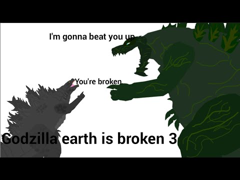 Godzilla earth is broken 3 :/ 