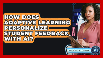 How Does Adaptive Learning Personalize Student Feedback With AI? - Safe AI for The Classroom