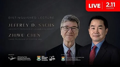 Distinguished Lecture Series – A Conversation between Prof. Jeffrey D. Sachs and Prof. Zhiwu Chen