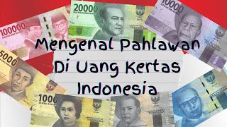 Gambar Pahlawan Pada Uang Kertas Rupiah! Pahlawan Indonesia!