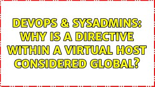 Famous DevOps & SysAdmins: Why is a directive within a Virtual Host considered global? Net Worth