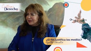 Cultura al Derecho. ¿El fin justifica los medios?