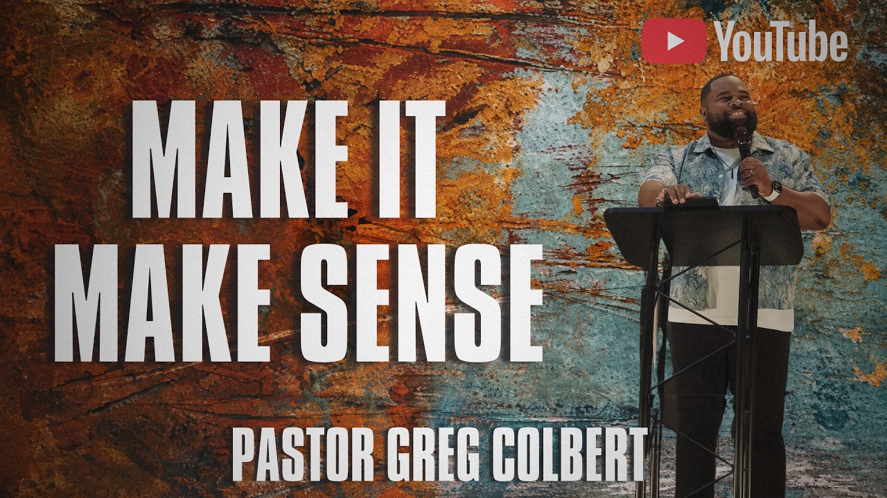 Make It Make Sense | Cra-Zee Series | Pastor Greg Colbert