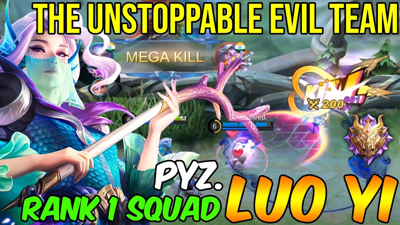 Unstoppable EVIL Team Pyz. Luo Yi [Rank 1 Squad EVIL] Pyz. & Tilhou. ,iBleed Mobile Legends Gameplay