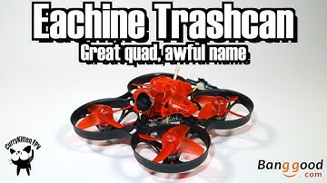 Eachine Trashcan review. Another 2S whoop-style quad, supplied by Banggood