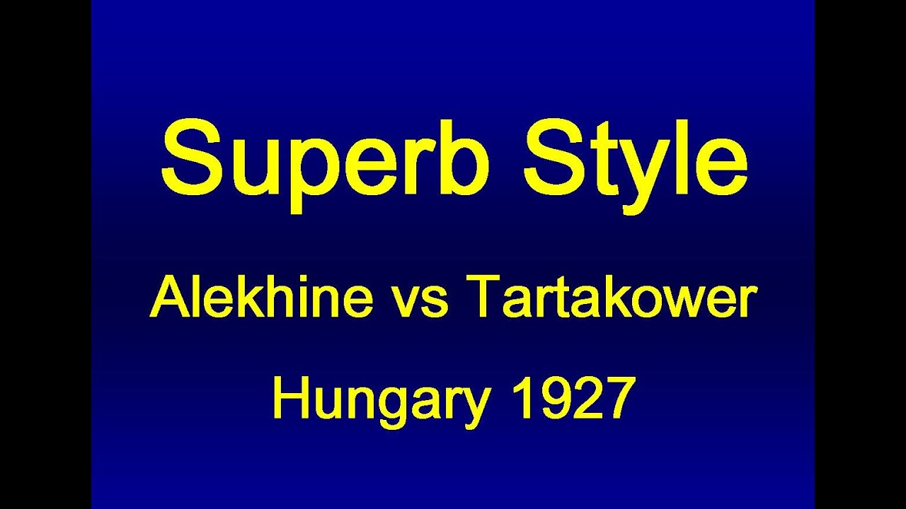 Alekhine vs Tartakower - Hungary 1927