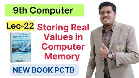 Storing Real Values in Computer Memory | Class 9th Computer New Book 2025 | PCTB