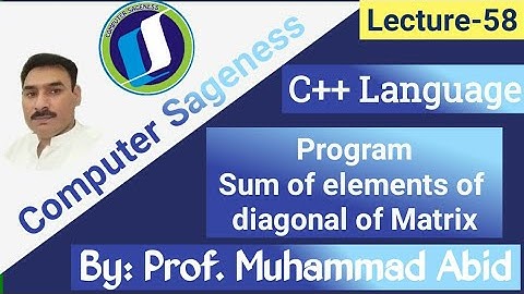 How to find sum of elements of diagonal of matrix || c++ ||Lecture-58 || Urdu Hindi