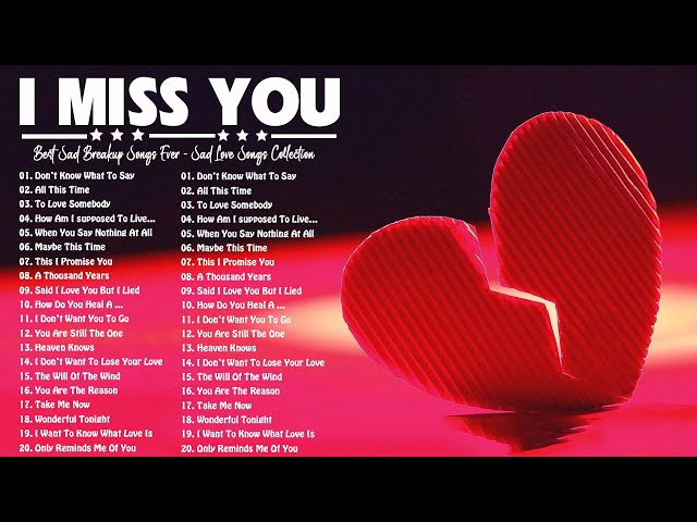 Greatest I Miss You Songs - Best Sad Breakup Songs Ever - Sad Love