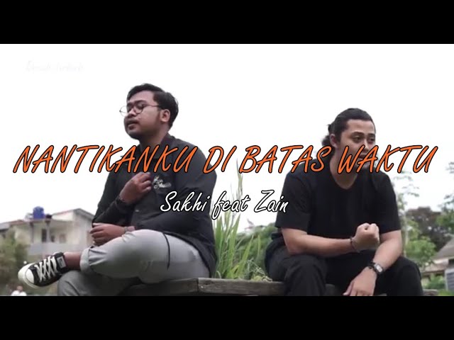 Nantikanku di Batas Waktu - Edcoustic (Covered by Sakhi feat Zain) class=