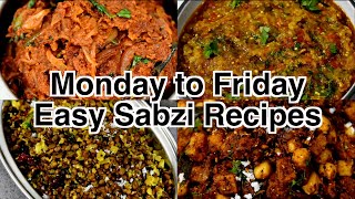 Monday to Friday Easy Sabzi Recipes