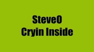 SteveO - Cryin Inside