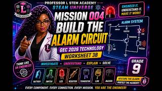 Mission 004 Build the Alarm Circuit GEC 2026 Technology Worksheet 3B Grade 9 CAPS