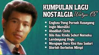 Download Lagu Wahyu OS Kumpulan Lagu Nostalgia Populer | Lagu Lawas Wahyu OS MP3