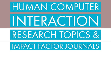Lecture 9 l Human Computer Interaction Research Topics & Impact Factor Journals