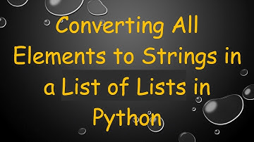 Converting All Elements to Strings in a List of Lists in Python