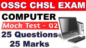 OSSC CHSL Computer Mock Test - 02 || Exams Odia || 25 Questions 25 Marks || Exam Level Questions ||
