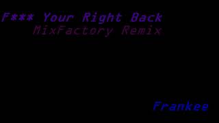 F Your Right Back Mix Factory Remix, Frankee