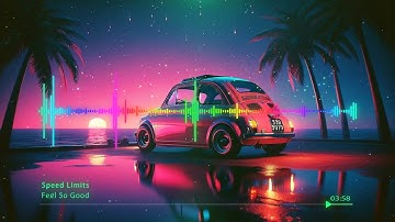 Speed Limits - Feel So Good