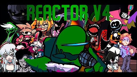 Reactor V4 but Every Turn a Different Character Sings (FNF Reactor V4 but Everyone Sings It)