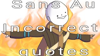 Incorrect quotes |Sans AUs|