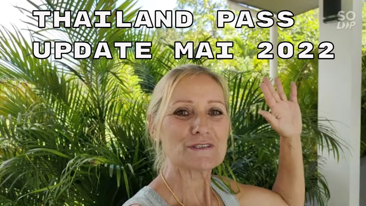What are the formalities to enter Thailand - Thailand update from May 1, 2022