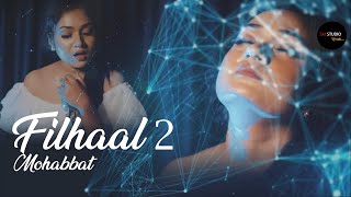 Filhaal2 Mohabbat Lyrical | New hindi cover song By Arpita Biswas | Sm Studio Hindi