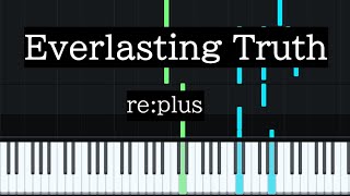 re:plus - Everlasting Truth [piano roll]