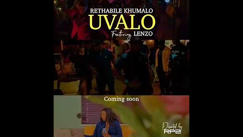 Rethabile Khumalo - Uvalo (feat. Mr. Lenzo) [Offical Music Video] Dropping Soon