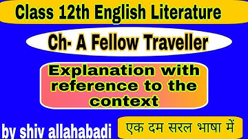 Class12th|| A fellow Traveller|| Explanation, reference, context|| एक दम सरल भाषा में||by shiv allah