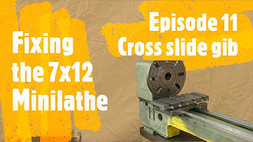 Fixing the mini lathe - episode 11 - cross slide gib