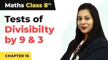 Tests of Divisibility by 9 & 3 - Playing With Numbers | Class 8 Maths Ch 16 | CBSE 2024-25