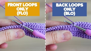 How to crochet FRONT LOOPS  (FLO) and BACK LOOPS (BLO) | Crochet tutorial for beginners
