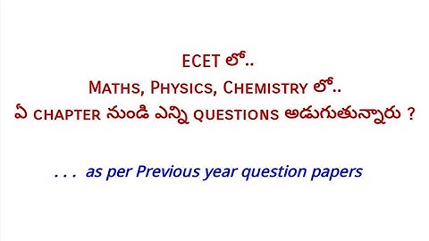 CHAPTER WISE WEIGHTAGE IN ECET MATHS PHYSICS CHEMISTRY