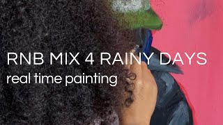 RAINY DAY AT HOME RNB MIX (SZA, BRENT FAIYAZ, PARTYNEXTDOOR,) - REAL TIME ACRYLIC PAINTING