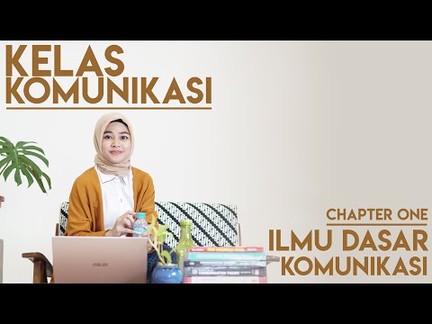 KELAS KOMUNIKASI - Ep 01 - ILMU DASAR KOMUNIKASI