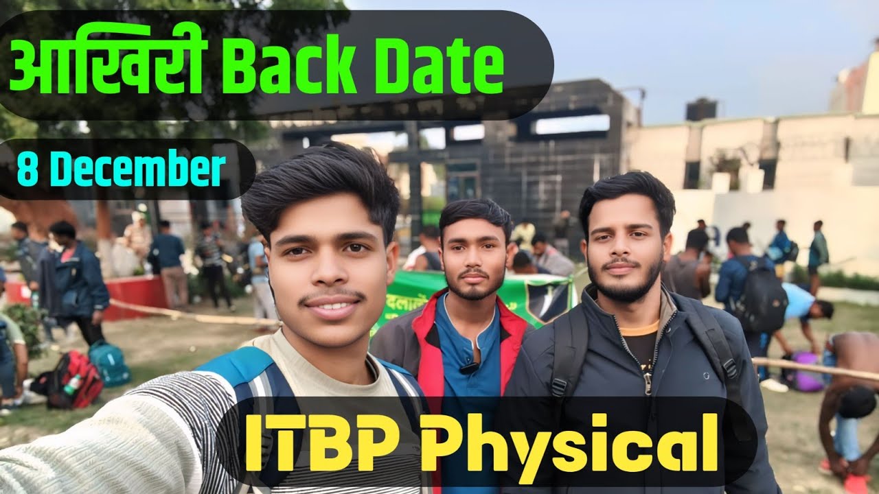 ITBP Physical Back Date ✅ Wale / 8 December ko / ITBP Documents / ITBP physical Chhapra Bihar Centre