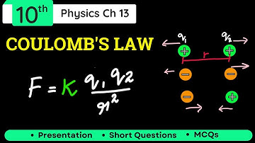 Coulombs Law Class 10 Physics Chapter 13 | 10th Physics Coulombs Law | Electrostatics