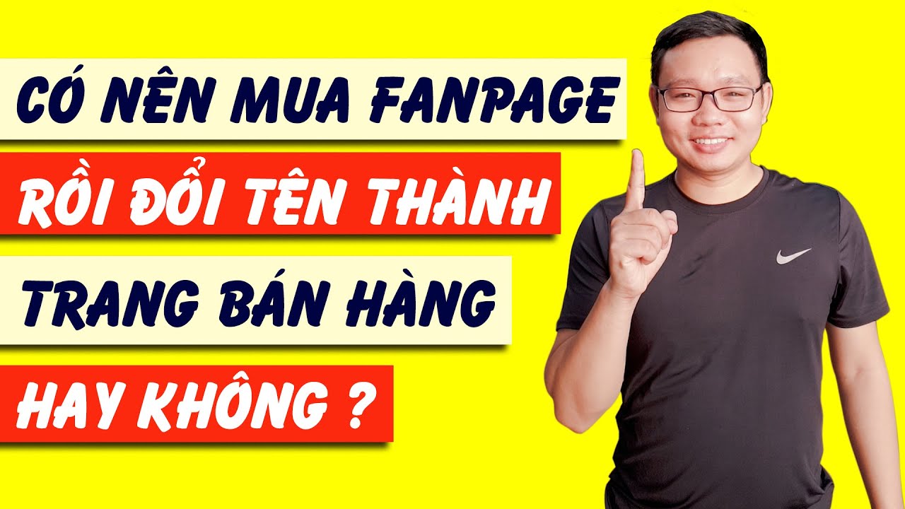 fan page facebook  Update New  Kinh doanh Online | Có nên mua Fanpage rồi đổi tên thành Fanpage để bán hàng không?