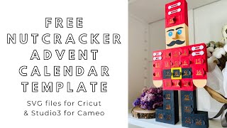 FREE SVG download - 3D Nutcracker Advent Calendar - digital files for Cricut and Silhouette Cameo
