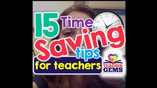 15 Time Saving Tips for Teachers