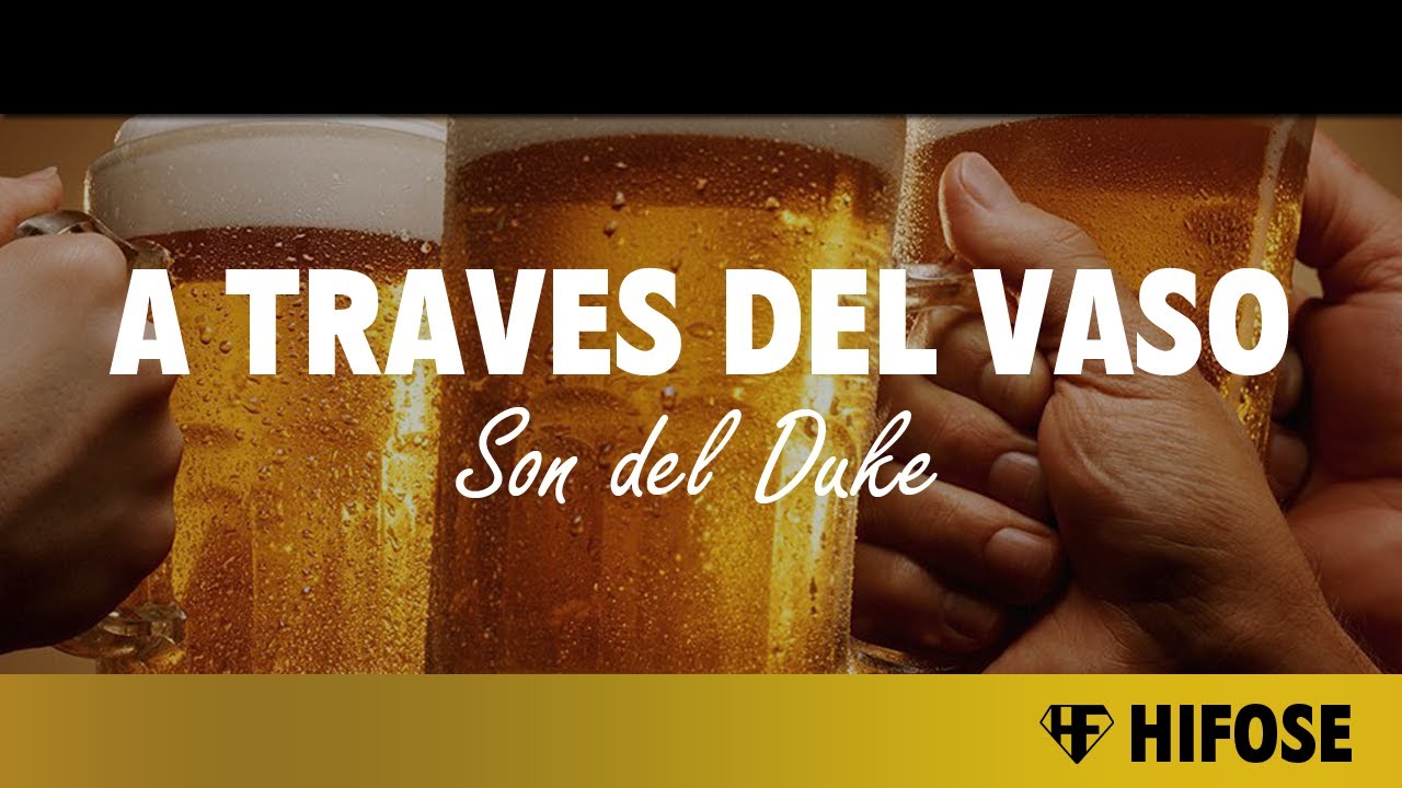 Son del Duke - A través del vaso (Letra) - YouTube Music