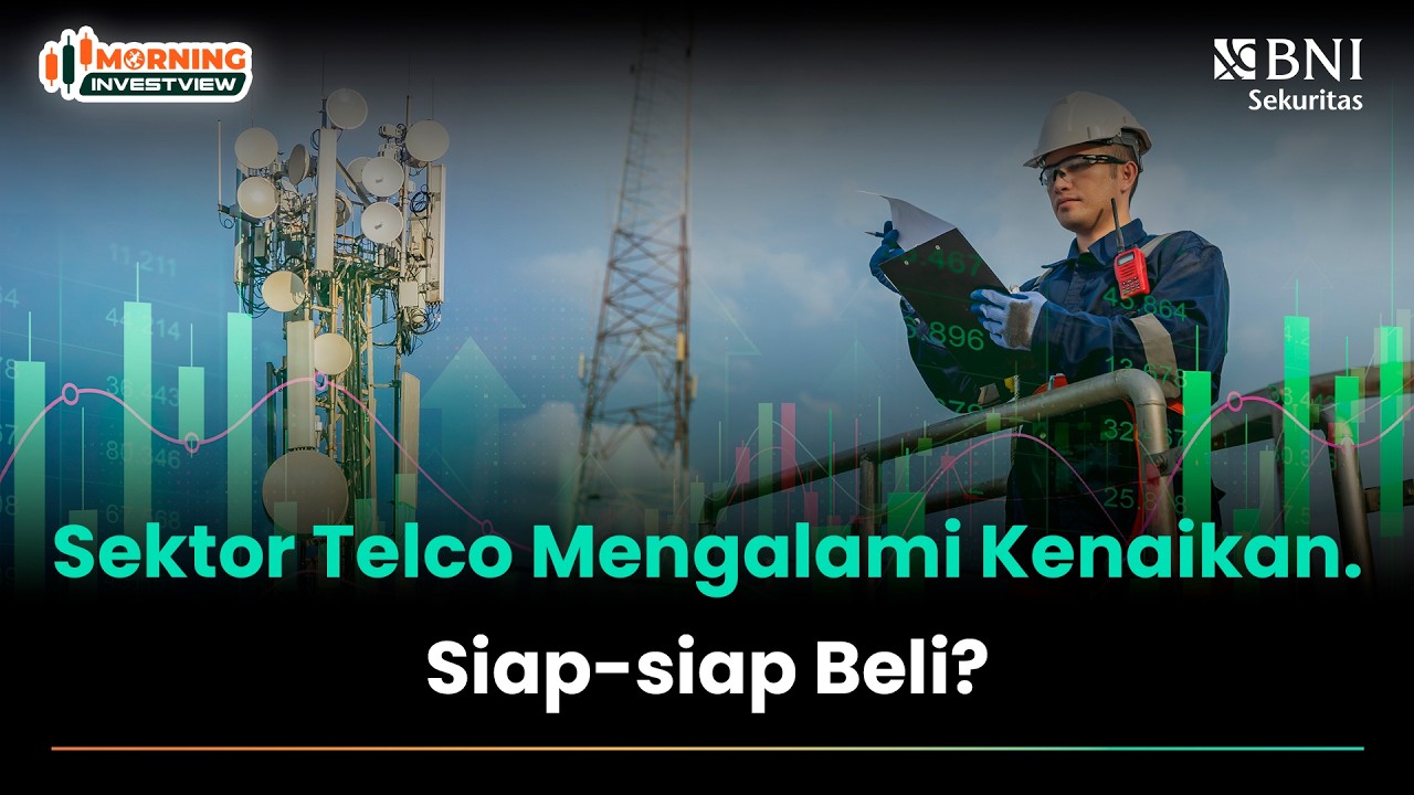 SEKTOR TELCO MENGALAMI KENAIKAN. SIAP2 BELI?