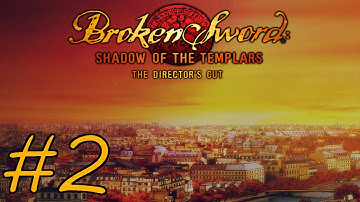 Broken Sword: Shadow of the Templars – Director’s Cut Walkthrough part 2