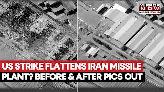 Us Strike Flattens Iran Missile Plant Before U0026 After Images Reveal Massive Damage  Watch 