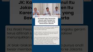 Jk Tell Me First Jokowi Became President Because Of Me I Brought Him To Jakarta